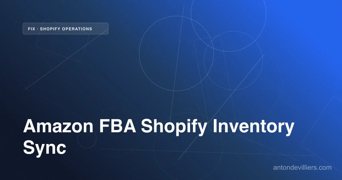 Shopify Operations fix cover image — antondevilliers.com