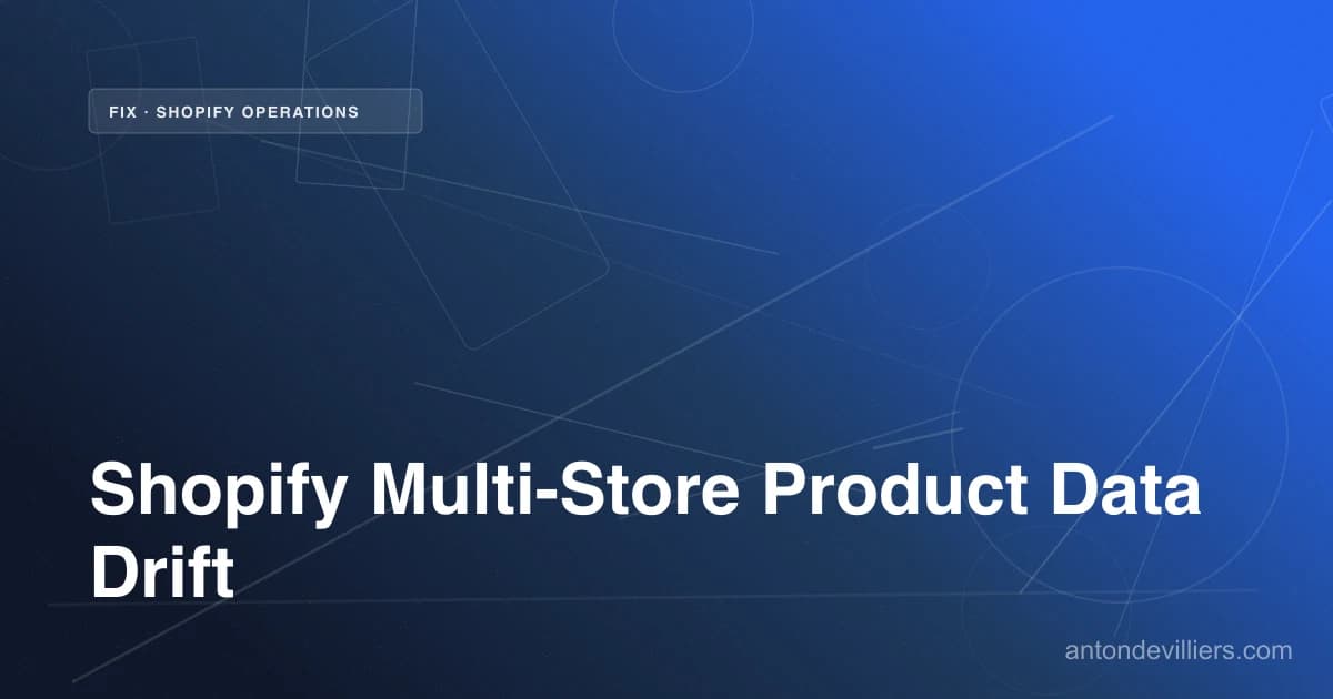 Shopify Operations fix cover image — antondevilliers.com